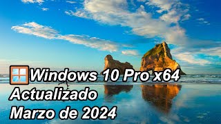 Windows10 Pro 22H2 x64 Compilación 19045.4170 actualizado marzo de 2024