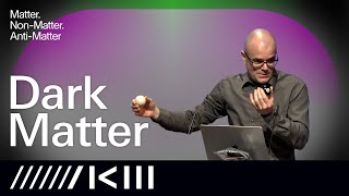 Torben Ferber: Beyond Matter – Dark Matter | Matter. Non-Matter. Anti-Matter