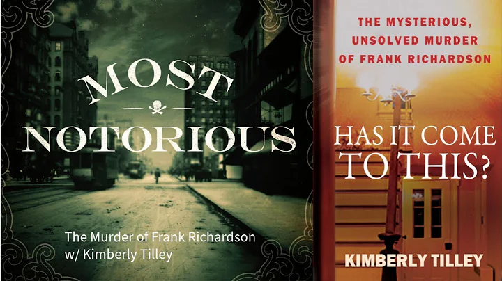 The Murder of Frank Richardson w/ Kimberly Tilley