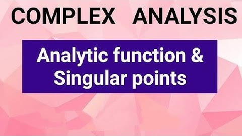 Analytic function & singular points // complex analysis //B.sc. 🔥
