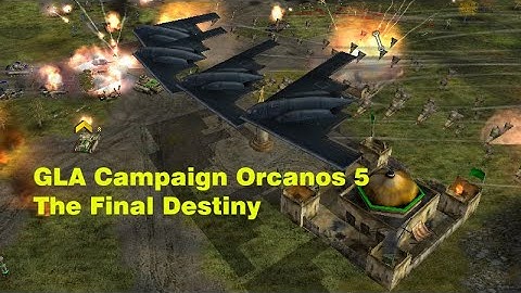 General Zero Hour Custom Mission - GLA Campaign Orcanos 5 -  The Final Destiny