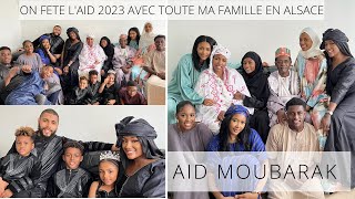 AÏD MOUBARAK: On fête l'AÏD 2023 avec toutes ma famille chez mon père et ma mère
