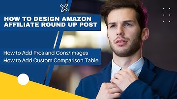 How to Add Amazon Affiliate Links, Product Images and comparison table  To A WordPress Blog in 2023