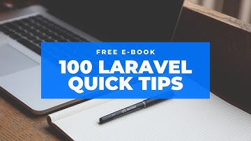 FREE E-Book: 100 Laravel Quick Tips - Updated 2020 Edition