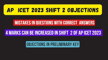 AP ICET 2023 SHIFT 2 OBJECTIONS // 4 MARKS CAN BE INCREASED IN SHIFT 2