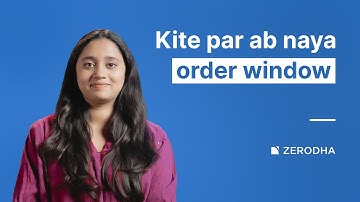 Naya Zerodha Kite app order window: tez, aasaan aur efficient order placement