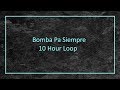 Bomba Pa Siempre - 10 Hour Loop