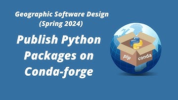Geographic Software Design Week 14: Publishing Python packages on conda-forge