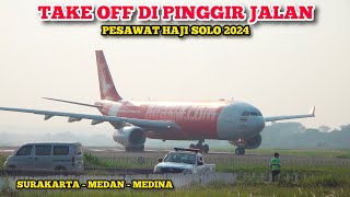 Kloter 10 !! Nonton Dari Dekat Pesawat Haji 2024 Take off di Pinggir Jalan Raya Bandara Adi Soemarmo
