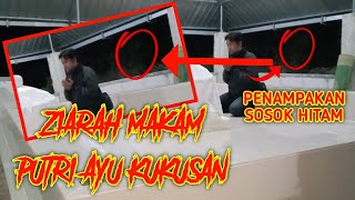 NGERI‼️LAGI KHUSYUK ZIARAH - JIN INI NAMPANG DI BELAKANG KITA‼️MAKAM NYAI AGENG PUTRI AYU KUKUSAN