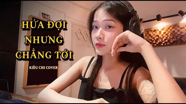 HỨA ĐỢI NHƯNG CHẲNG TỚI - LÂM TUẤN x VƯƠNG THIÊN TUẤN (KIỀU CHI COVER)