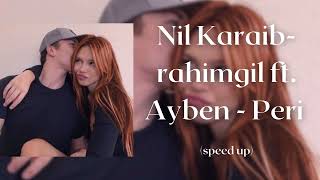 Nil Karaibrahimgil - Peri ft. Ayben (speed up) Resimi