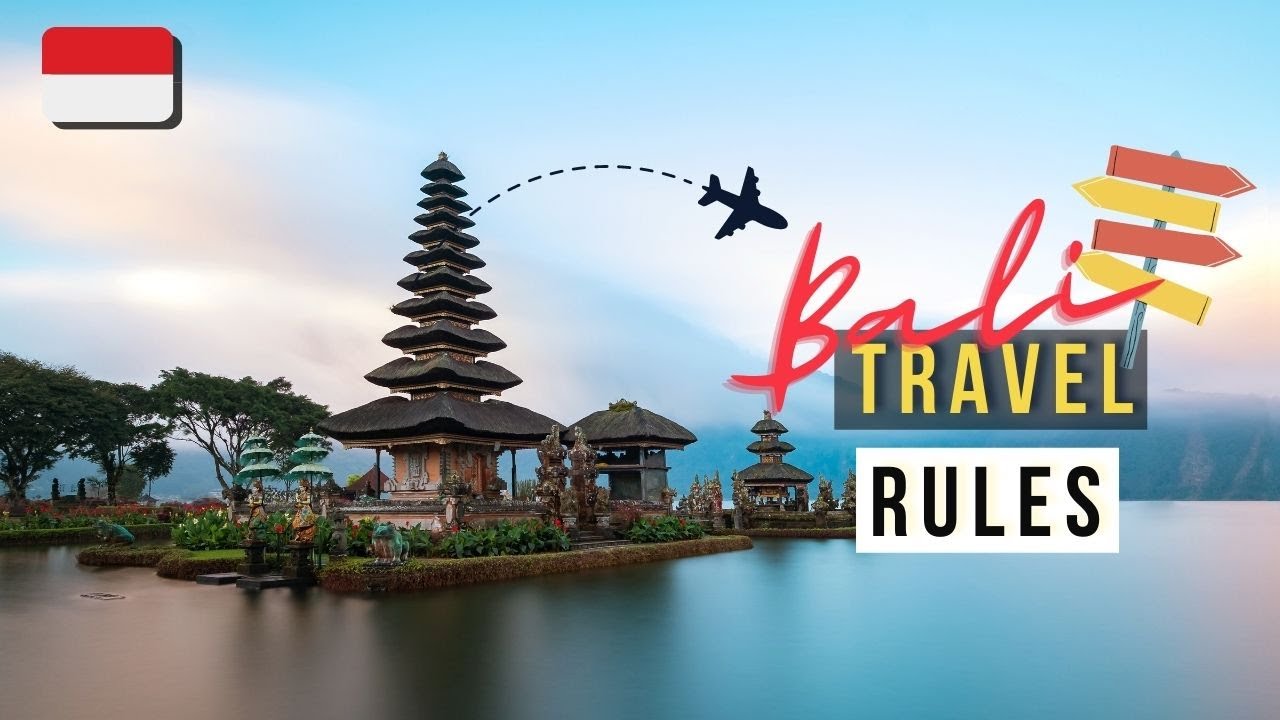 Latest Updates on Bali Travel Entry Requirements in 2022
