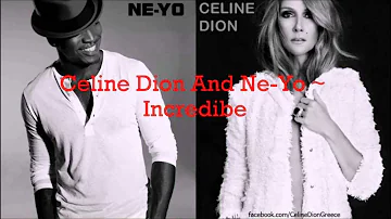 Celine Dion feat. Ne-yo ~ Incredible