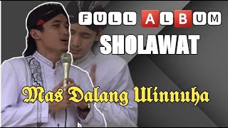 Ganteng rupawan dan bersuara emas Full album sholawat Gus Ulinnuha