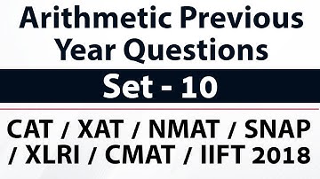 Arithmetic previous year questions solved Part 10 for CAT/XAT/NMAT/SNAP/CMAT/IIFT 2018