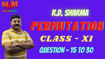 PERMUTATION EXERCISE 16.3 QNO.15 TO 30 (R.D. SHARMA) CLASS XI #MADANMOHANMISHRA, #MMM