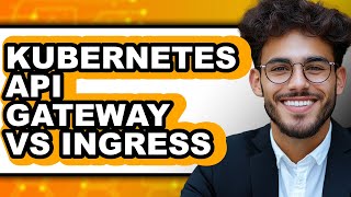 Kubernetes API Gateway vs Ingress: 2025 Comparison