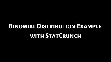 #15. Binomial Distribution Example with StatCrunch