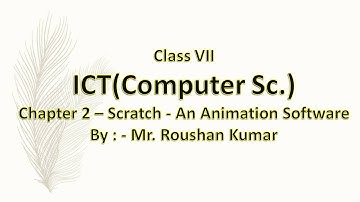 Class VII - ICT(Computer Sc.) Chapter 2 Scratch(Session 1)