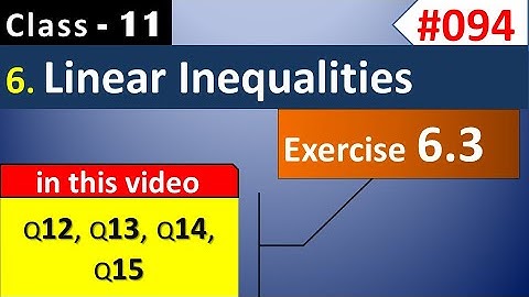 Linear Inequalities | Exercise 6.3 Q12, Q13, Q14, Q15 | Chapter 6 | Class 11 Maths NCERT Solutions