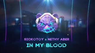 SICKOTOY x Nethy Aber - In My Blood | Official Visualizer Resimi