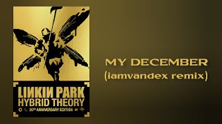 Linkin Park - My December (Remix 2023 Version)