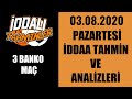 11 Agustos 2019 iddaa tahminleri