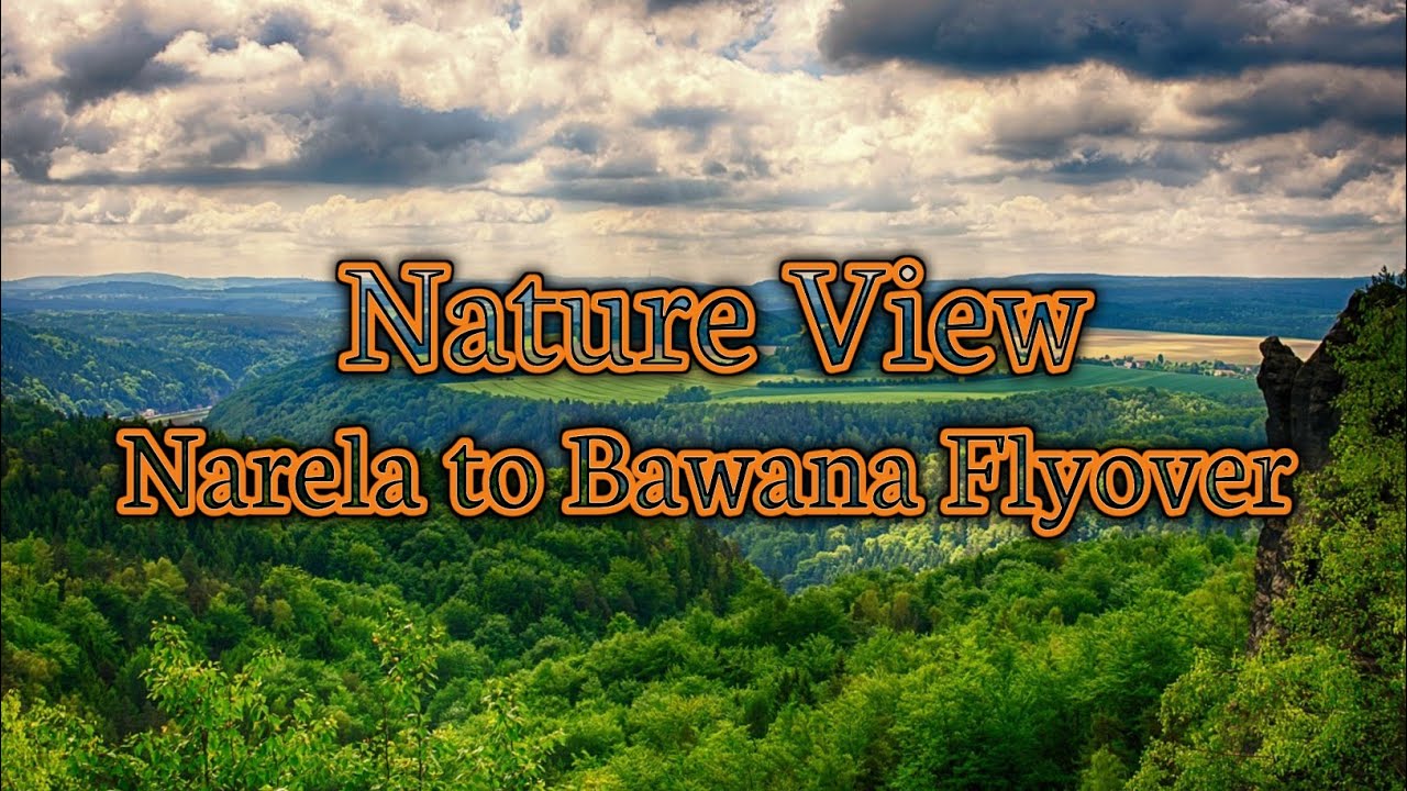 nature-view-narela-to-bawana-flyover-thank-you-god-youtube