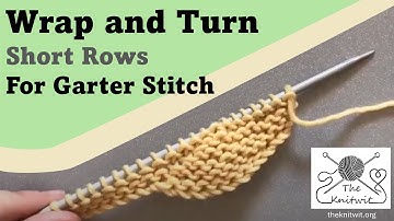 Wrap and Turn (short rows) for Garter Stitch
