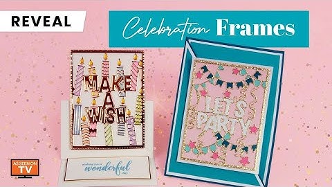 Introducing the Celebration Frames Die Set Collection | Tonic Studios