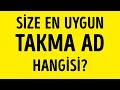 Hangi Takma Ad Sizin İçin En Uygunu? (HANGİ TAKMA AD SİZİN İÇİN EN UYGUNU?)