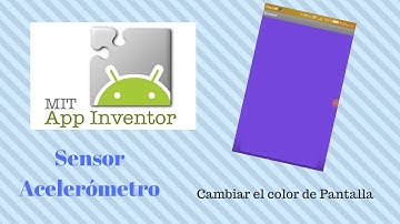 App Inventor - Acelerómetro - Cambiar el color de pantalla al agitar el celular