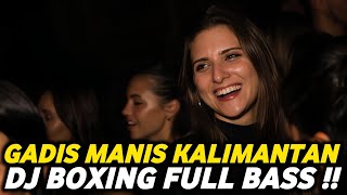 DJ BOXING GADIS MANIS KALIMANTAN | DJ JUNGLE DUTCH PALING TINGGI FULL BASS TERBARU 2026