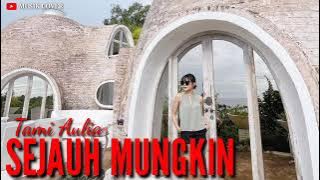 TAMI AULIA || UNGU - SEJAUH MUNGKIN (MUSIK LIRIK)