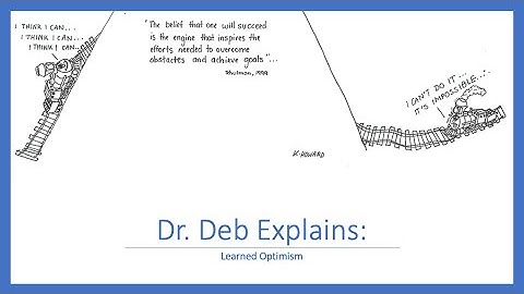 Dr. Deb Explains:  Learned Optimism