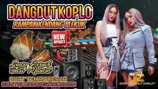 DANGDUT KOPLO RAMPAK  ♪ ENAK DI DENGAR 💚💛 TERBARU 2024 FULL BASS SELAMAT TAHUN BARU