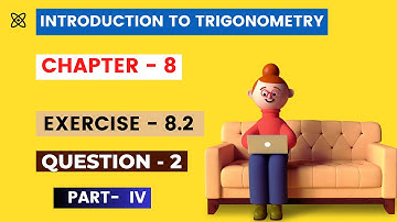 | Introduction To Trigonometry | Chapter-8 | Exercise 8.2 I ques 2 Part iv | NCERT Maths Class-10 |