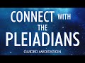 Connect with the pleiadians  guided meditation