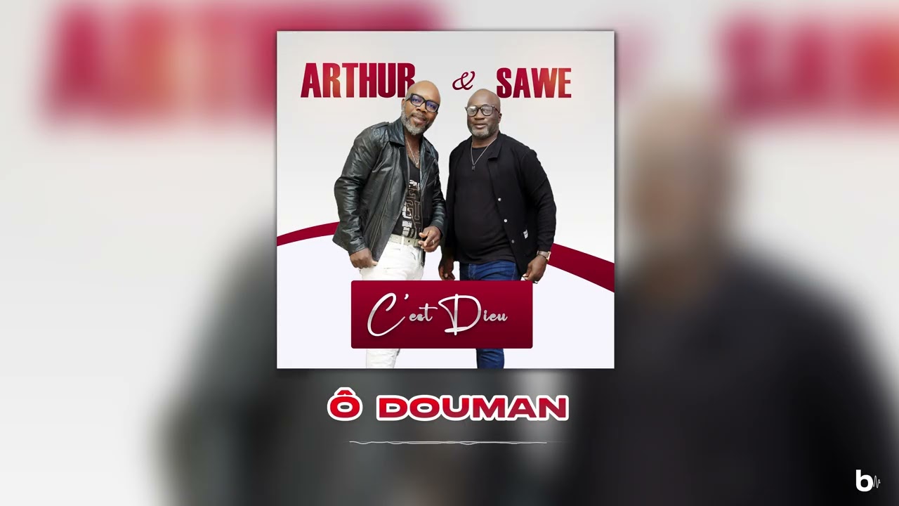 Arthur & Sawe - Ô Douman