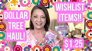 DOLLAR TREE HAUL | WISHLIST FINDS | $1.25 | AWESOME | THE DT NEVER DISAPPOINTS #haul #dollartree