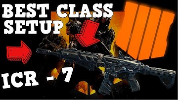 INSANE ICR-7 CLASS SETUP in BLACK OPS 4 (Best Class Setup for ICR-7 in Bo4)