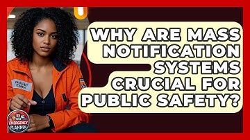 Why Are Mass Notification Systems Crucial For Public Safety? - Your Emergency Planner