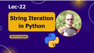 String Iteration in Python | Python For Beginners - Lec # 22