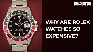 Why Are Rolex Watches So Expensive? | Bob's Watches