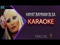 Hayat bayram olsa karaoke