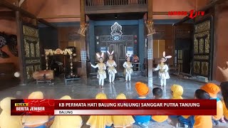 KB PERMATA HATI BALUNG KUNJUNGI SANGGAR PUTRA TANJUNG