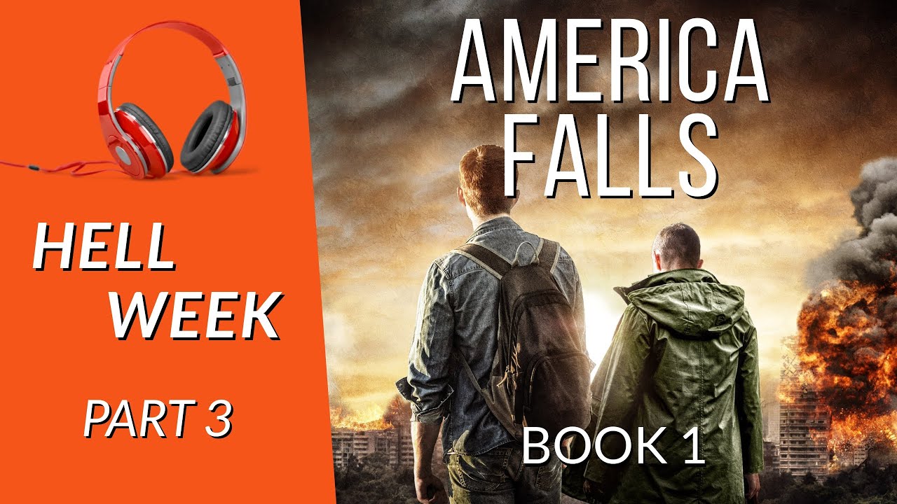 Free audiobook- Hell Week - Part 3 of 3: Book 1 America Falls