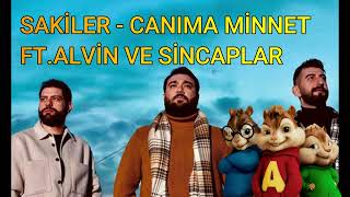 SAKİLER - CANIMA MİNNET FT. ALVİN VE SİNCAPLAR Resimi