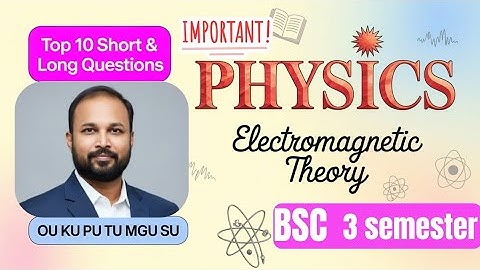 TOP 10 Fysica Korte & Lange Belangrijke Vragen 2025-26 BSc III 3e Semester Elektromagnetische The...